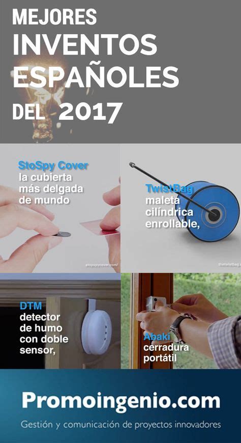 Estos Son Los Mejores Inventos Españoles Del 2017 Que Revolucionarán El