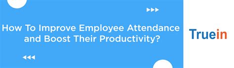 6 Tips For Improving Employee Attendance In Your Organization
