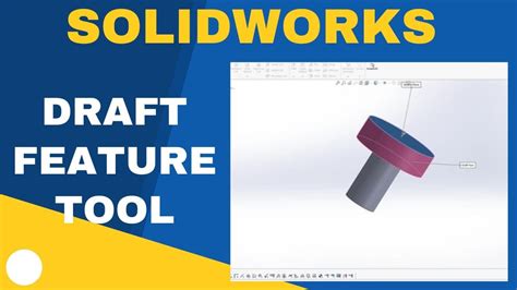 Solidworks Basics Learn All About Solidworks Draft Feature Tool Youtube