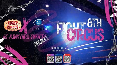Closer Events Fight Circus 8th X Closer Asia At Junkyard Theatre