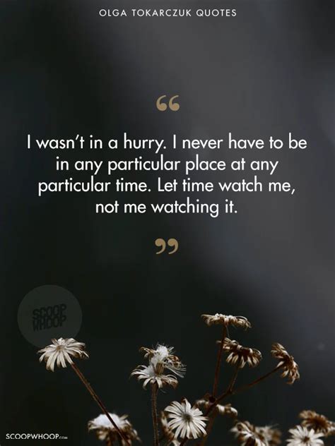 We decide what's good and what isn't, we draw maps of meanings for ourselves. 12 Quotes By Polish Writer Olga Tokarczuk That Are All The ...
