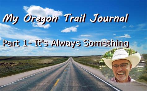 My Oregon Trail Journal Part 1 J Dawg Journeys