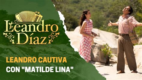 Leandro Le Dedica Su Canción A Matilde Lina Leandro Díaz Youtube