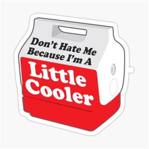 Don T Hate Me Because I M A Babe Cooler Sticker By Isabellamcd Redbubble