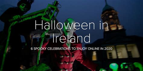 Halloween In Ireland 6 Spooky Celebrations To Enjoy Online In 2020