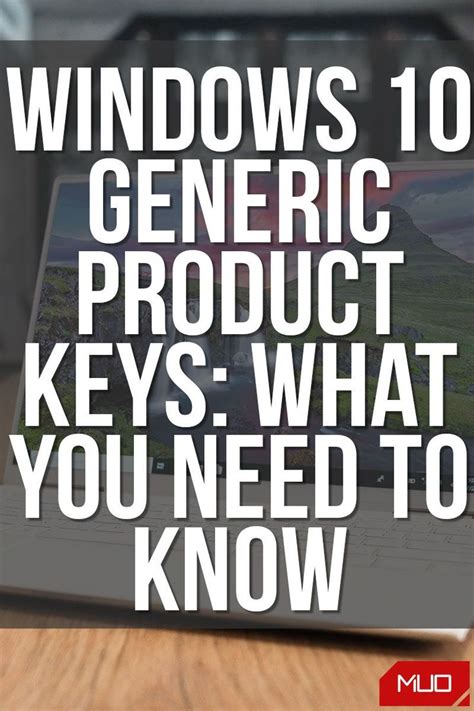 What Are Windows 10 Generic Product Keys Heres How To Use Them