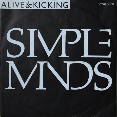In good health, particularly in opposition to unfavorable circumstances. Simple Minds - Alive & Kicking (Vinyl) at Discogs