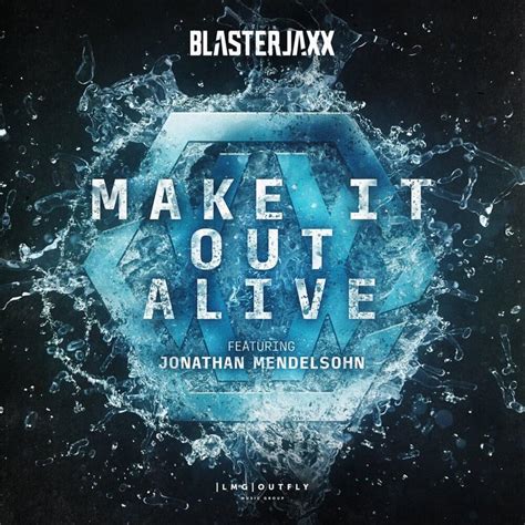 Blasterjaxx Make It Out Alive Lyrics Genius Lyrics