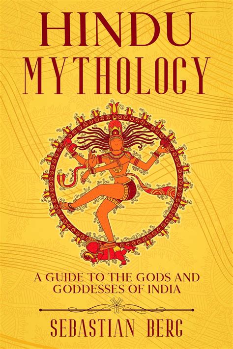 Hindu Mythology A Guide To The Gods And Goddesses Of India Ebook By