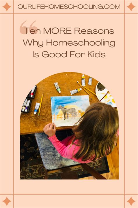 Ten More Reasons Why Homeschooling Is Good For Kids In 2022