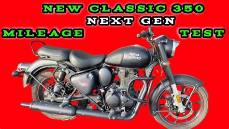 Royal Enfield Classic 350 Next Gen Mileage Test New Classic 350
