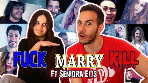 Fuck Marry Kill Youtubers Edition Ft Seniora Elis Youtube