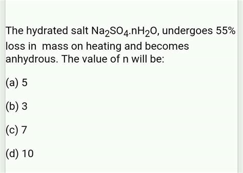 The Hydrated Salt Na2so4 Nh2o Undergoes 559