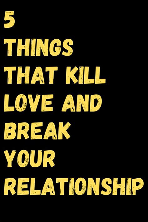 5 things that kill love and break your relationship letting go of love quotes relationship love