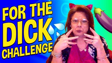 FOR THE DICK CHALLENGE YouTube