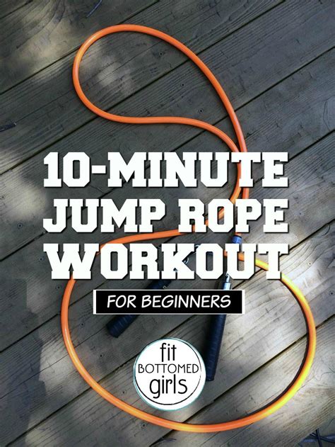 A 10 Minute Jump Rope Workout For Beginners Fit Bottomed Girls
