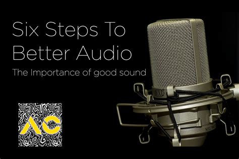 The Importance Of Good Sound Six Steps To Better Audio Ac Singer