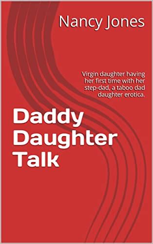 amazon daddy daughter talk virgin daughter having her first time with her step dad a taboo