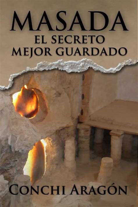 Masada El Secreto Mejor Guardado Spanish Edition By Conchi Aragón