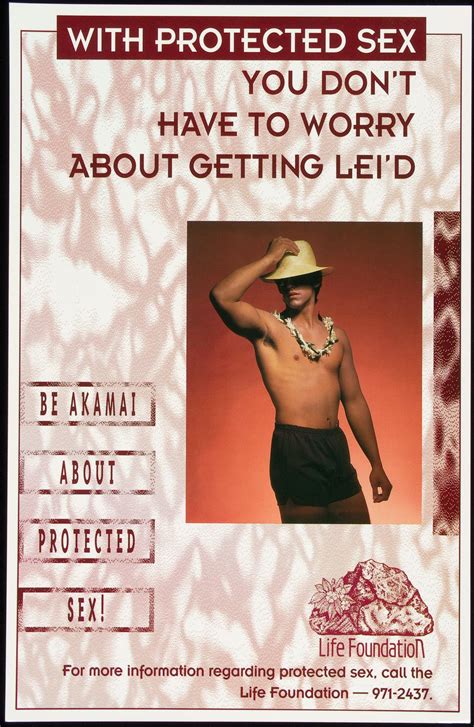 with protected sex you don t have to worry about getting lei d aids education posters