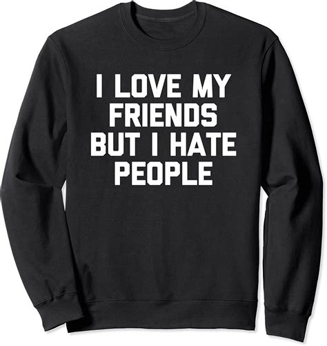 I Love My Friends But I Hate People T Shirt Funny Saying