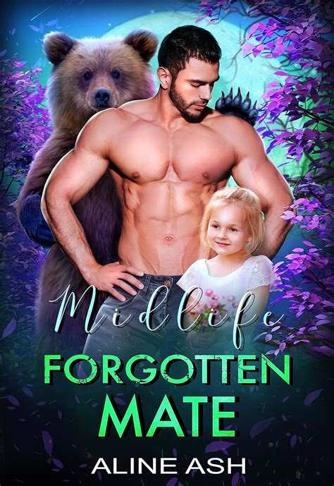 Midlife Forgotten Mate A Fated Mate Shifter Romance Bear Mates Over Forty Book Ebook Ash