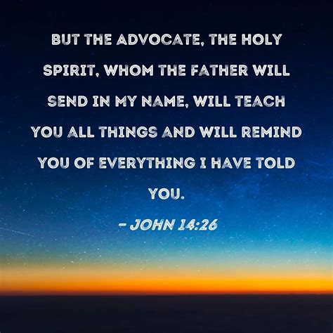 John 1426 But The Advocate The Holy Spirit Whom The Father Will Send