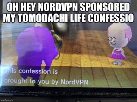Thanks Nordvpn For Sponsoring This Confession Imgflip