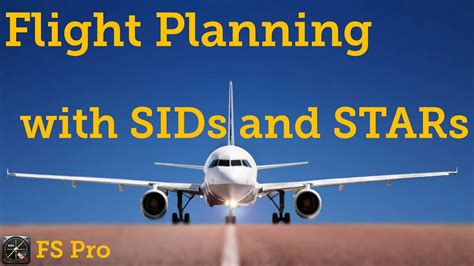 Beginners Guide To Flight Planning With Sids And Stars Youtube