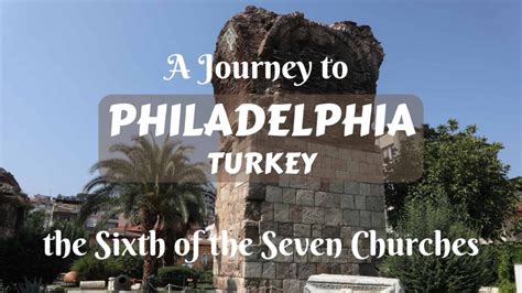 A Journey To Philadelphia Turkey The Sixth Of The Seven Churches Journey Beyond The Horizon