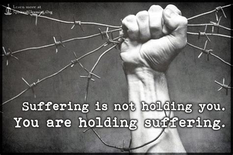 Suffering Is Not Holding You Spiritualcleansingorg Love Wisdom