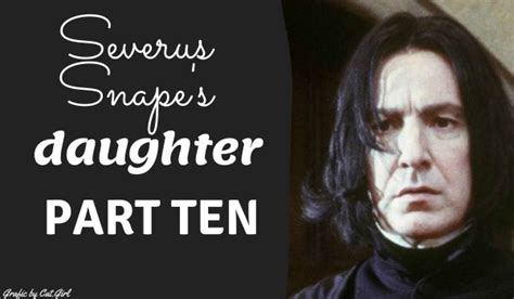 Severus Snapes Daughter Rozdział 10 Samequizy