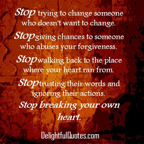 Stop Breaking Your Own Heart Delightful Quotes