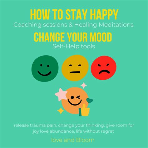 How To Stay Happy Change Your Mood Coaching Sessions And Healing