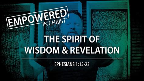 The Spirit Of Wisdom And Revelation Eph 115 23 — Session 2 Youtube