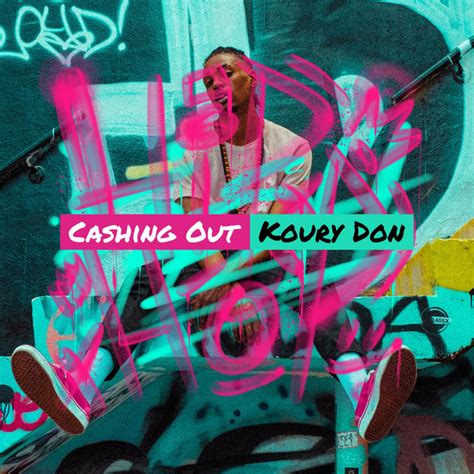Cashing Out Single By Koury Don Spotify