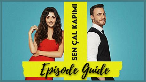 Sen Çal Kapımı Guide for the Episodes