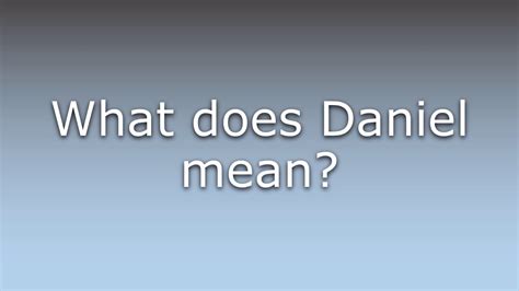 What Does Daniel Mean Youtube