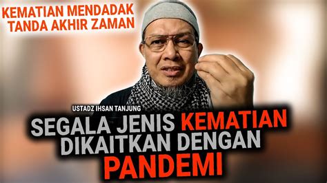 Kem4tian Mendadak Tanda Akhir Zaman Ustadz Ihsan Tanjung Youtube