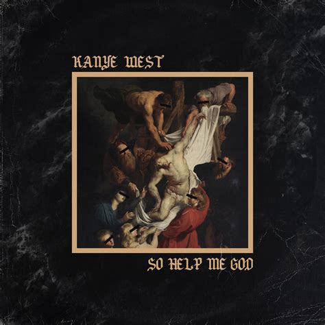 Kanye West So Help Me God Freshalbumart
