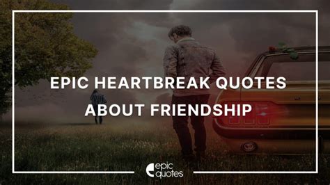 Sad Heartbreak Quotes About Broken Friendship