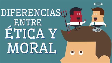 Ética y moral Cuáles son sus DIFERENCIAS Con ejemplos YouTube