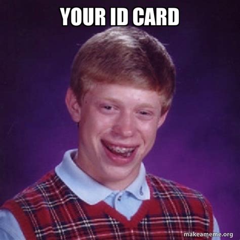 Fake Id Card Meme
