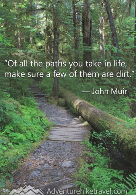 “of All The Paths You Take In Life Make Sure A Few Of Them Are Dirt