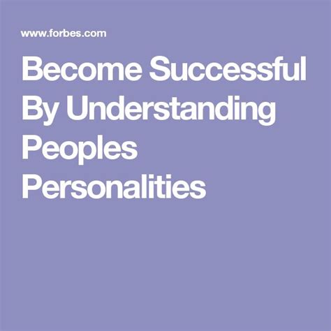 Become Successful By Understanding Peoples Personalities Success