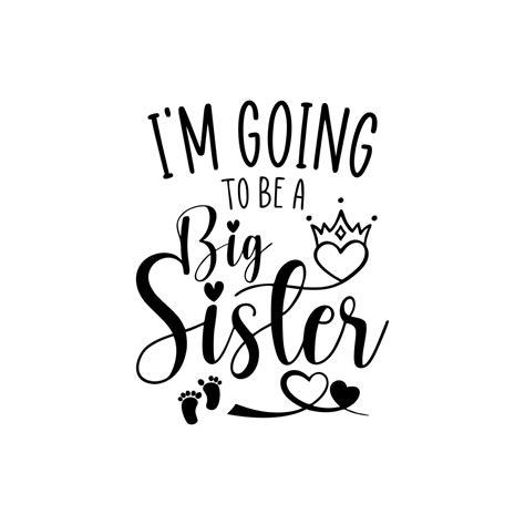 Im Going To Be A Big Sister Svg File For Cricut
