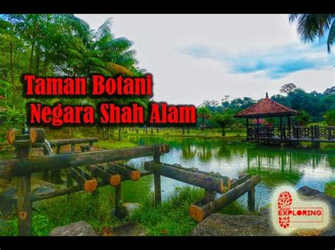 Ornamental garden is the place to head for.everything in tbnsa. Exploring The Botanical garden ||Taman Botani Negara Shah ...