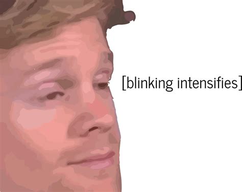 Blinking Intensifies White Guy Blinking Meme Art Print By Ldsp X