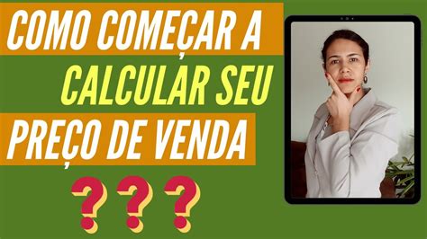 Como começar a calcular seu preço de venda YouTube