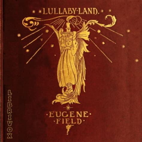 Lullaby Land Songs Of Childhood Eugene Field Free Download Borrow